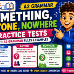 Something, anyone, nowhere Practice Tests with A2 Grammar Rules & Examples