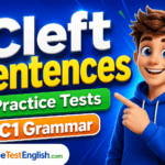 Cleft Sentences Practice Tests with C1 Grammar Rules & Examples
