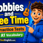 Hobbies and Free Time A1 Vocabulary Practice Tests Rules & Examples