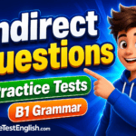 Indirect Questions Practice Tests with B1 Grammar Rules & Examples