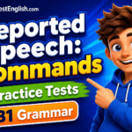 Reported Speech: Commands Practice Tests with B1 Grammar Rules & Examples
