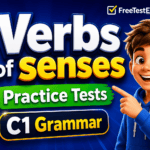 Verbs of Senses Practice Tests with C1 Grammar Rules & Examples