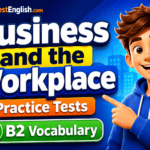 Business and the Workplace B2 Vocabulary Practice Tests Rules & Examples