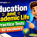 Education and Academic Life B2 Vocabulary Practice Tests Rules & Examples
