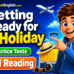Getting Ready for a Holiday A1 Reading Practice Tests Rules & Examples