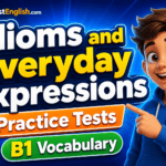 Idioms and Everyday Expressions B1 Vocabulary Practice Tests Rules & Examples