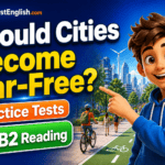 Should Cities Become Car-Free? B2 Reading Practice Tests Rules & Examples