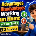 The Advantages and Disadvantages of Working from Home B2 Reading Practice Tests Rules & Examples